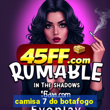 camisa 7 do botafogo
